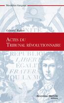 Couverture du livre « Actes du tribunal révolutionnaire » de Gerard Walter aux éditions Nouveau Monde