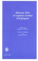 Couverture du livre « Blanca flor et autres contes d espagne » de Espinosa Aureli aux éditions Corti