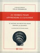 Couverture du livre « 25 verbes pour apprendre à cuisiner ; et autant de recettes pour épater la galerie » de Stelio Perombelon et Damos Stravos aux éditions Editions De L'homme