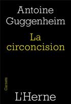 Couverture du livre « La circoncision » de Antoine Guggenheim aux éditions L'herne