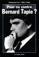 Couverture du livre « Pour ou contre Bernard Tapie ? » de Loi/Vidal aux éditions Castor Astral