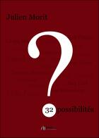 Couverture du livre « 32 possibilites » de Morit Julien aux éditions Bookelis