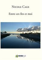 Couverture du livre « Entre ces îles et moi » de Nicolas Cage aux éditions Bookelis