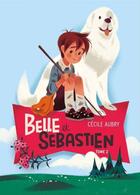 Couverture du livre « Belle et Sébastien t.2 ; le document secret » de Cecile Aubry aux éditions Hachette Romans