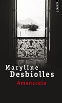 Couverture du livre « Amanscale » de Maryline Desbiolles aux éditions Points