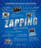Couverture du livre « Zapping des séries » de  aux éditions Larousse