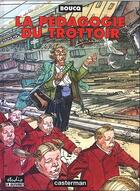 Couverture du livre « Pedagogie du trottoir (la) » de Francois Boucq aux éditions Casterman