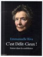 Couverture du livre « C'est délit-cieux ! ; entrer dans la confidence » de Emmanuelle Riva aux éditions Bayard