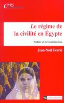 Couverture du livre « Regime de la civilite en egypte » de  aux éditions Cnrs