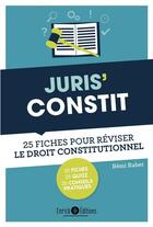 Couverture du livre « Juris'constit ; 25 fiches pour réviser le droit constitutionnel » de Remi Raher aux éditions Enrick B.