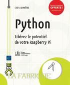 Couverture du livre « Python ; libérez le potentiel de votre Raspberry Pi » de Cedric Lemaitre aux éditions Eni