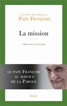 Couverture du livre « La mission ; le Pape François annonce l'Evangile » de Pape Francois aux éditions Mame