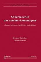 Couverture du livre « Cybersécurité des acteurs économiques : Risques, réponses stratégiques et juridiques » de Myriam Quemener aux éditions Hermes Science