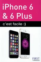 Couverture du livre « Iphone 6 & 6 plus c'est facile :) » de Yasmina Lecomte aux éditions First Interactive