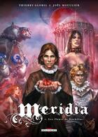 Couverture du livre « Meridia t.1 ; les fleurs de Dorkéïne » de Thierry Gloris et Joel Mouclier aux éditions Delcourt