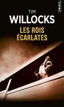 Couverture du livre « Les rois écarlates » de Tim Willocks aux éditions Points
