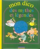 Couverture du livre « Mon dico des mythes et légendes » de Jacques Lerouge aux éditions Millepages