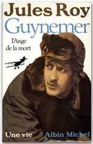 Couverture du livre « Guynemer, l'ange de la mort » de Jules Roy aux éditions Albin Michel
