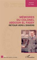 Couverture du livre « Mémoires du colonel Abdouh El Fassy ; retour vers l'envers » de Abdouh El Fassy aux éditions L'harmattan