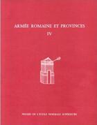 Couverture du livre « Armée romaine et provinces Tome 4 » de Michel Redde aux éditions Editions Rue D'ulm