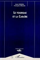 Couverture du livre « Le tourisme et la caraibe » de Crusol/Vellas aux éditions L'harmattan