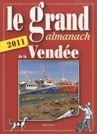 Couverture du livre « Le grand almanach de la Vendée 2011 » de Anne Crestani aux éditions Geste