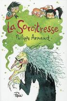 Couverture du livre « La sorcitresse » de Joelle Dreidemy et Philippe Arnaud aux éditions Sarbacane