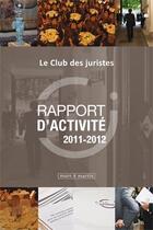 Couverture du livre « Rapport d'activité 2011-2012 » de Le Club Des Juristes aux éditions Mare & Martin
