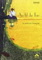 Couverture du livre « Au fil du Tao ; la pêche de Chuang-Tzu » de Osho aux éditions Almasta