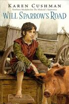 Couverture du livre « Will Sparrow's Road » de Karen Cushman aux éditions Houghton Mifflin Harcourt