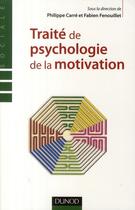 Couverture du livre « Traité de psychologie de la motivation » de Fabien Fenouillet et Philippe Carre aux éditions Dunod