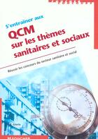 Couverture du livre « S'Entrainer Aux Qcm Themes Sanitaires Et Sociaux » de Regine Gioria aux éditions Foucher