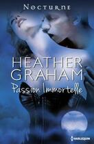 Couverture du livre « Passion immortelle » de Heather Graham aux éditions Harlequin