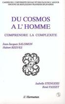 Couverture du livre « Du cosmos à l'homme ; comprendre la complexité » de  aux éditions Editions L'harmattan