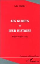 Couverture du livre « Les kurdes et leur histoire » de Sabri Cigerli aux éditions Editions L'harmattan