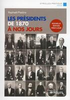 Couverture du livre « Les présidents de 1870 à nos jours » de Raphael Plastra aux éditions Eyrolles
