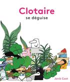 Couverture du livre « Clotaire se déguise » de Janik Coat aux éditions La Partie