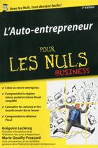 Couverture du livre « L'auto-entrepreneur pour les nuls business (3e édition) » de Gregoire Leclercq et Marie Gouilly-Frossard et Marc Chalvin aux éditions First
