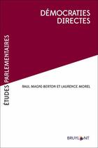 Couverture du livre « Etudes parlementaires : démocraties directes » de Laurence Morel et Raul Magni-Berton aux éditions Bruylant