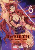 Couverture du livre « Rebirth - the lunatic taker Tome 6 » de Soo-Hyon Lee et Dall-Yong Lim aux éditions Bamboo