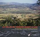 Couverture du livre « La vallée du Verdon avant le lac ; un paysage et un patrimoine engloutis » de Lucette Poncin aux éditions C'est-a-dire