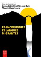 Couverture du livre « Francophonies et langues migrantes » de Bernadette Rey Mimoso-Ruiz aux éditions Institut Catholique Toulouse
