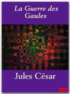 Couverture du livre « La guerre des Gaules » de Jules Cesar aux éditions Ebookslib