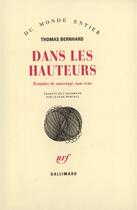 Couverture du livre « Dans les hauteurs (tentative de sauvetage, non-sens) » de Thomas Bernhard aux éditions Gallimard