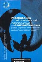 Couverture du livre « Mediateurs pour l'art contemporain ; un repertoire des competences » de  aux éditions Documentation Francaise