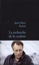 Couverture du livre « La recherche de la couleur » de Jean-Marc Parisis aux éditions Stock
