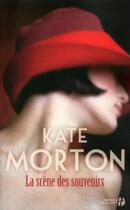 Couverture du livre « La scène des souvenirs » de Kate Morton aux éditions Presses De La Cite