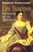 Couverture du livre « Les tsarines ; les femmes qui ont fait la Russie » de Vladimir Fedorovski aux éditions Rocher