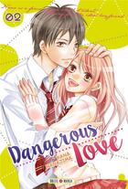 Couverture du livre « Dangerous love Tome 2 » de Kana Nanajima aux éditions Soleil