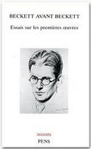 Couverture du livre « Beckett avant Beckett ; essais sur les premières oeuvres » de Jean-Michel Rabate aux éditions Editions Rue D'ulm